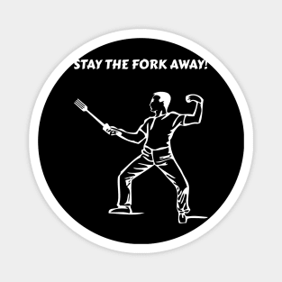 Stay the fork away! Magnet